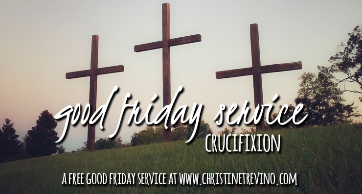 Crucifixion {Good Friday Service}