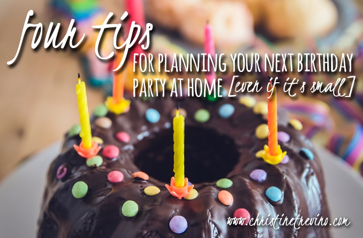 4 Tips for Planning Your Next Birthday Party at Home [Even if it’s Small]