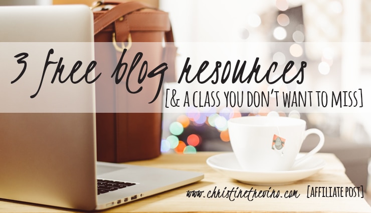 3 FREE Blog Resources [& a class you don’t want to miss]
