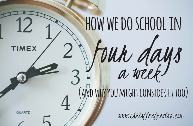 How We Do School in Four Days a Week (and why you might consider it too)