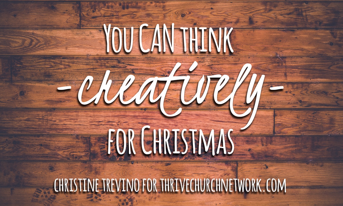 You CAN Think Creatively for Christmas