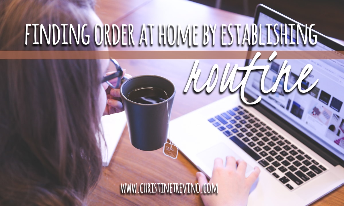 Finding Order at Home by Establishing Routine
