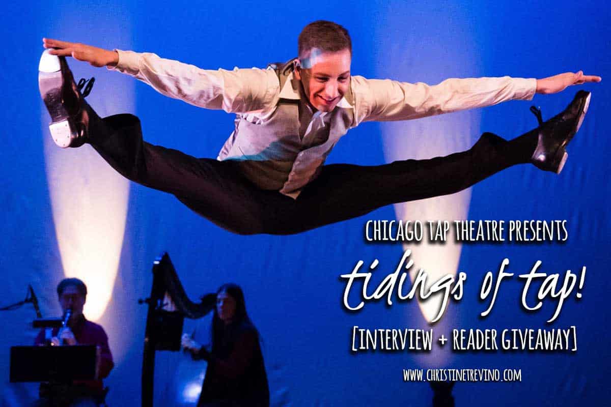 Chicago Tap Theatre presents Tidings of Tap! [Interview + Reader Giveaway]