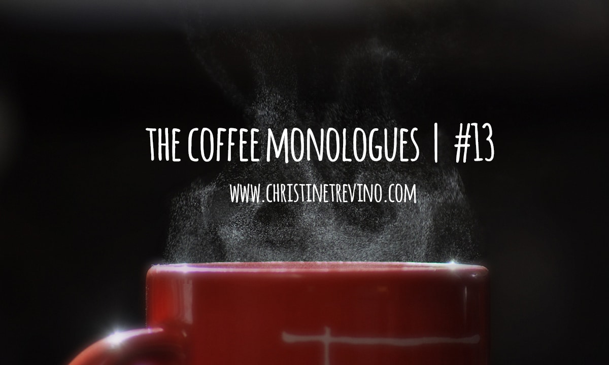 The Coffee Monologues | #13