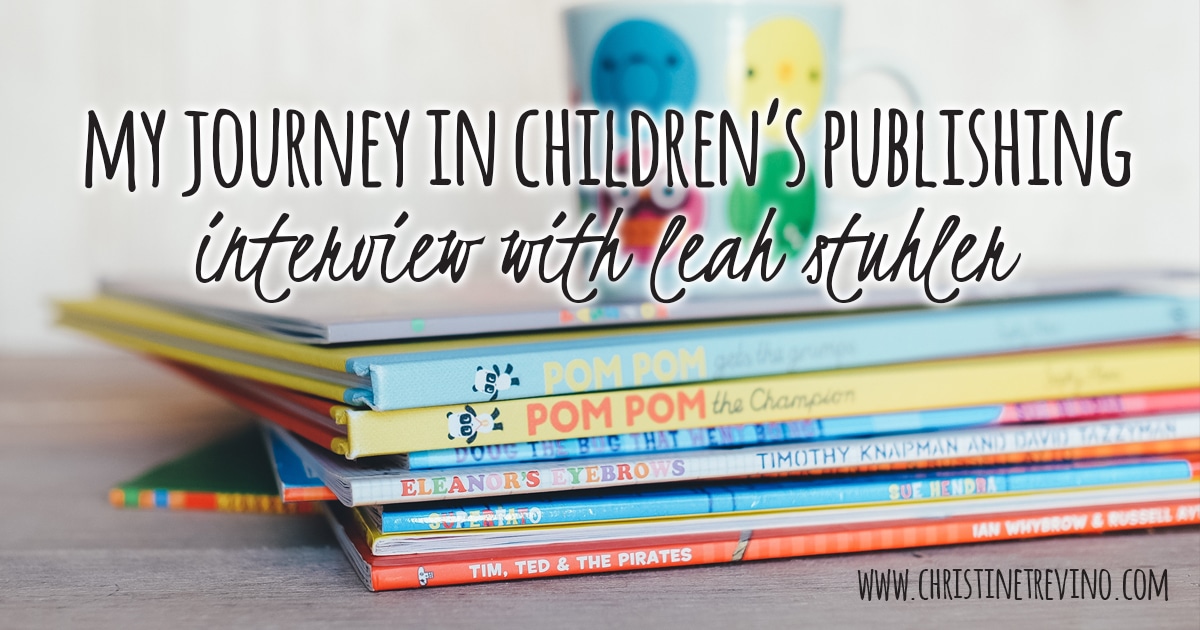 My Journey in Children’s Publishing | Interview with Leah Stuhler