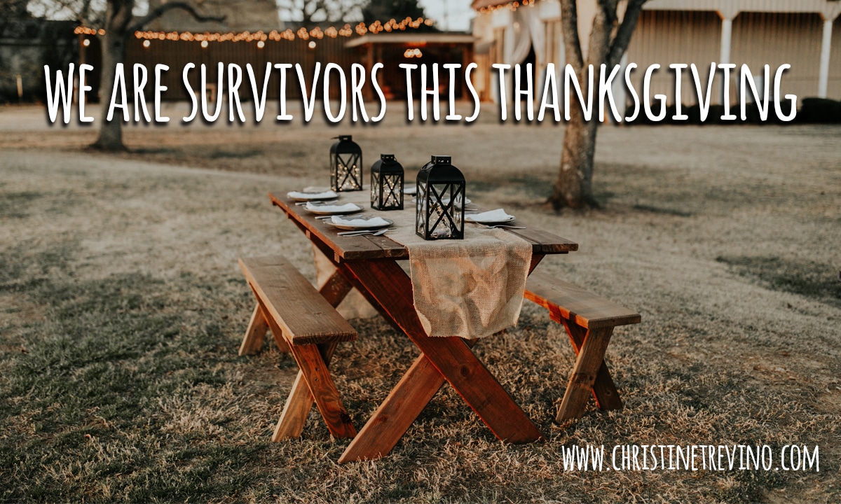 We are Survivors this Thanksgiving